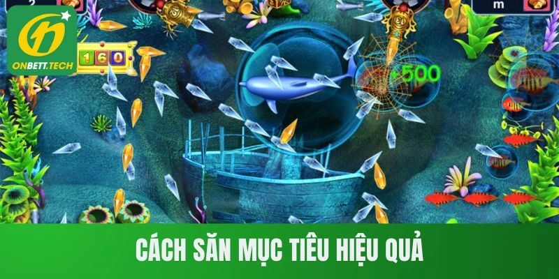 Cách săn mục tiêu hiệu quả