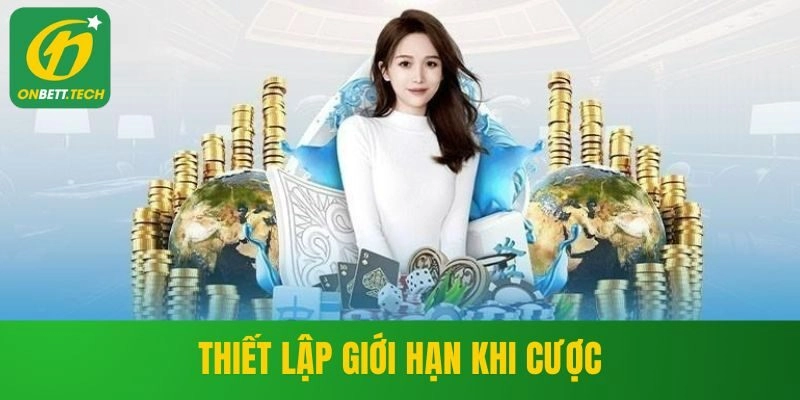 Thiết lập giới hạn khi cược
