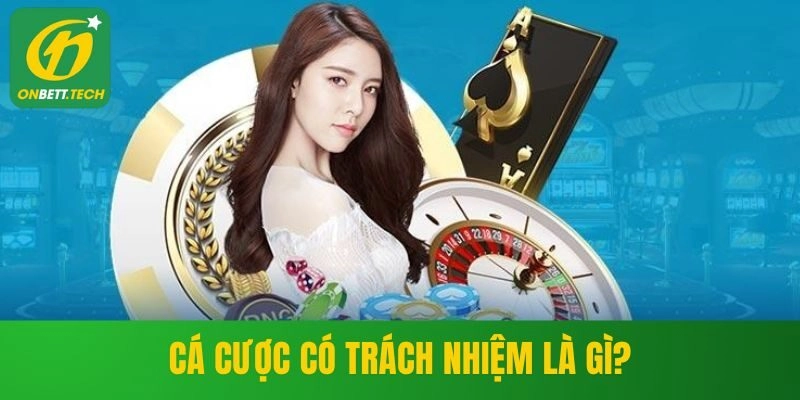 Cá cược có trách nhiệm là gì?