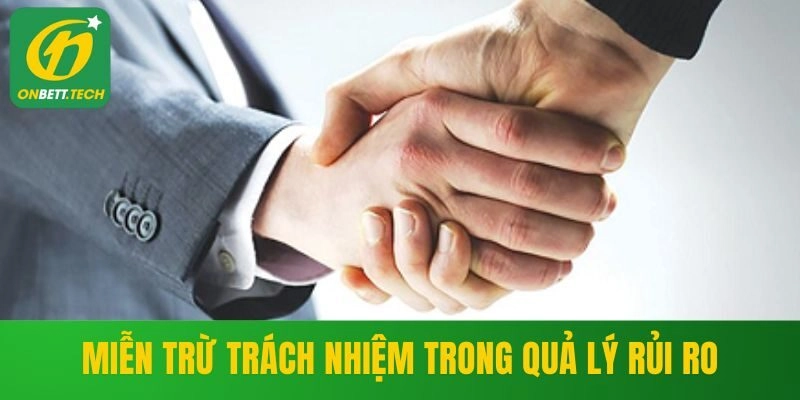 Miễn trừ trách nhiệm ONBET trong quả lý rủi ro