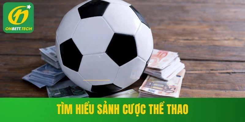 Tìm hiểu sảnh cược thể thao