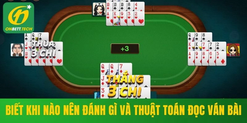 Biết khi nào nên đánh gì và thuật toán đọc ván bài